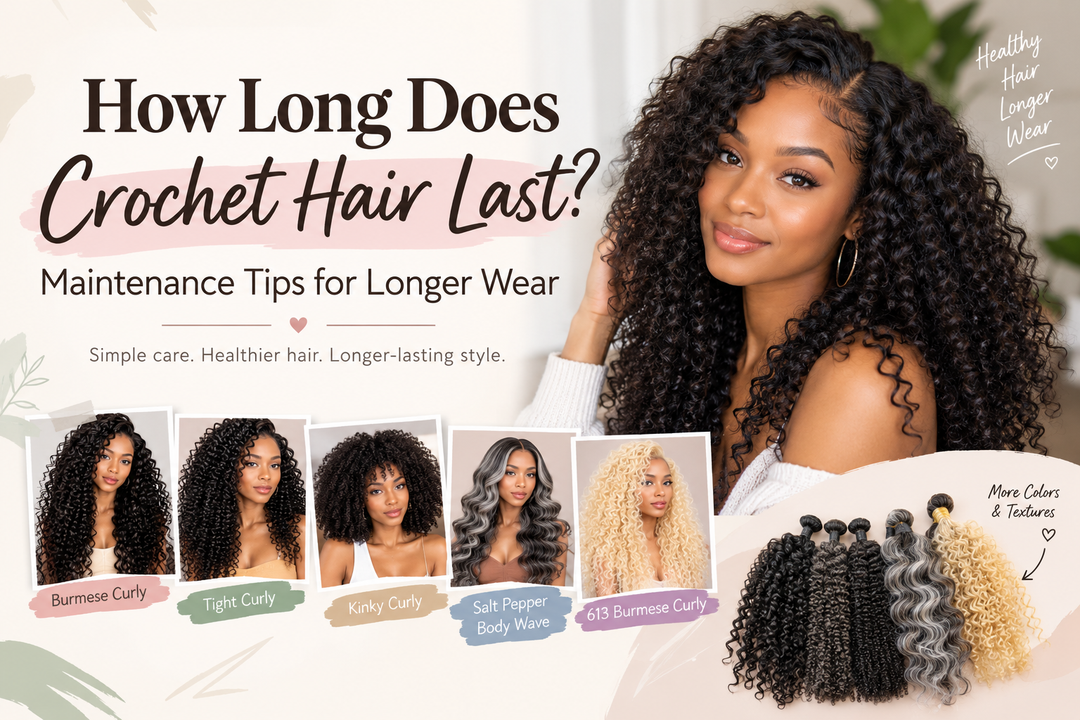 How Long Does Crochet Hair Last? Maintenance Tips for Longer Wear