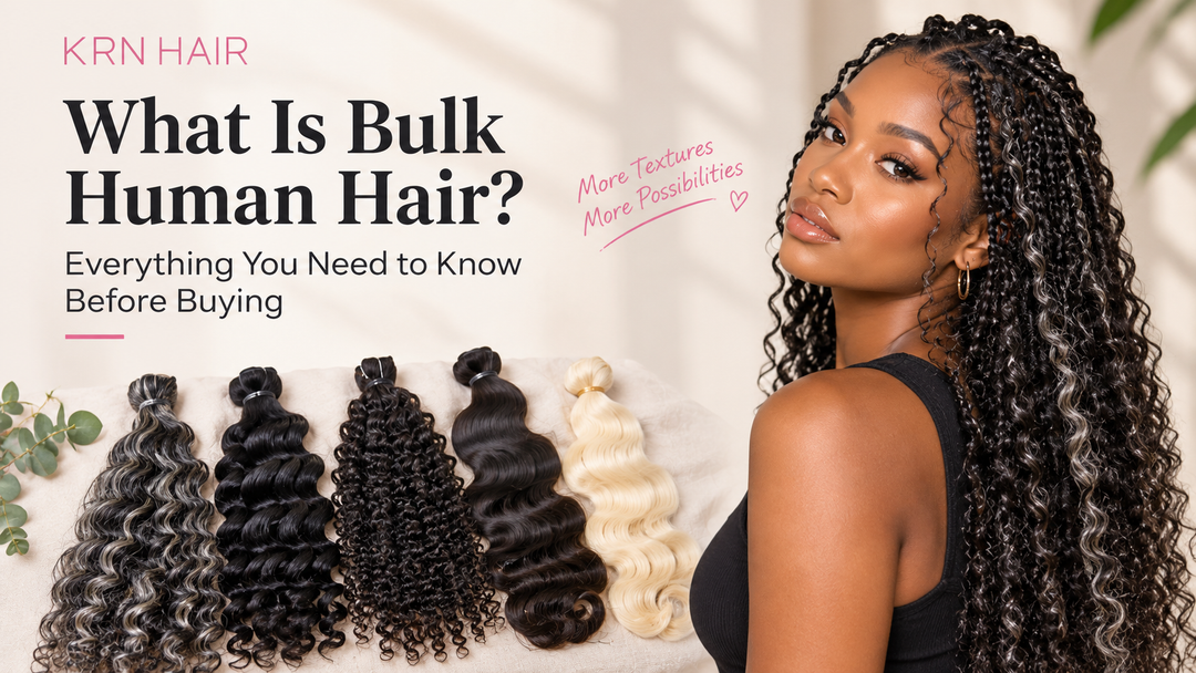 What Is Bulk Human Hair? Everything You Need to Know Before Buying